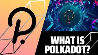 Polkadot Explained: A Comprehensive Introduction