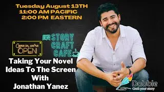 Taking Your Novel Ideas To The Screen With Jonathan Yanez