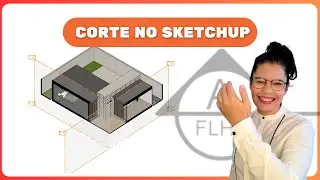 Como fazer cortes e seções no Sketchup em menos de 3 minutos | Fácil e Rápido