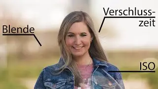 Einfach fotografieren lernen - Blende, ISO, Verschlusszeit für Anfänger erklärt