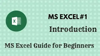 MS Excel # 1 | Introduction | Beginners Guide | HINDI