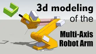3D MODELING IN SKETCHUP OF THE V APHA MULTI-AXIS ROBOT ARM