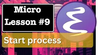 Emacs Micro Lesson #9 | Start Process