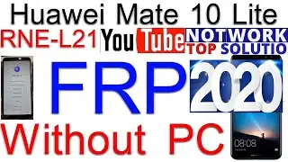 Huawei Mate 10 Lite (RNE-L21) FRP Bypass 2020 Without Pc