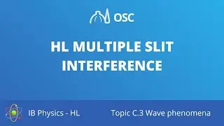 HL Multiple slit interference [IB Physics HL]
