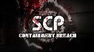 SCP - Containment Breach  -  сезон 1 серия 1