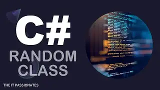 C# | PROGRAMMING | RANDOM CLASS IN C# | CLASS # 27 | THE IT PASSIONATES