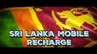 Sri Lanka Mobile Recharge - Fast and Easy