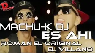 El Villano - Es Ahi  ft.  Roman El Original