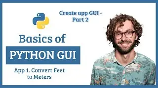 5.  Create App GUI   Part 2 | Convert Feet to Meters  | Python GUI Programming