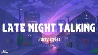Harry Styles - Late Night Talking(Lyrics)