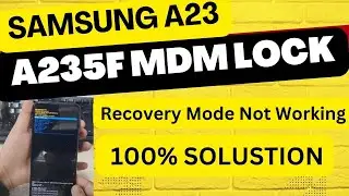 Samsung A23 A235F MDM Lock 1 Click ISP Method pay Joy Recovery Mode Not Working 100% By Mcc