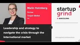 Malin Holmberg (Partner @ Target Global) at Startup Grind Barcelona
