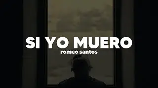 Romeo Santos - Si Yo Muero | Letra