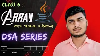 6. Arrays for Dsa complete full lecture in Java