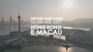 TDM Reportagem – Oportunidades na Grande Baía, Hong Kong e Macau