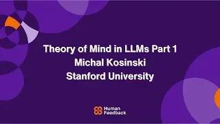 Theory of Mind in LLMs Part 1, Michal Kosinski