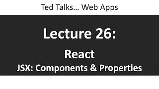 CSCI4208 - Lecture 26: React - JSX, Props & Components