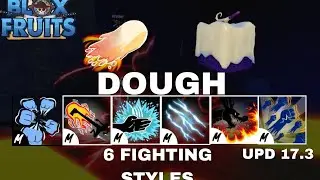 『6 Fighting Styles for Dough Awakening』 | Blox Fruits Update 17.3 | K14