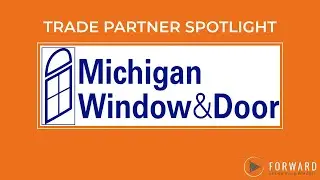 Trade Partner Spotlight: Michigan Window & Door