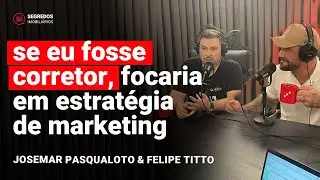 Vale a pena investir no Mercado Imobiliário? - Felipe Titto e Josemar Pasqualotto