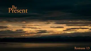 10/20/2024   Be Present