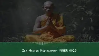 Zen Master Meditation - INNER 0020