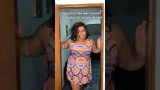 QUANDO SUA MÃE SOME