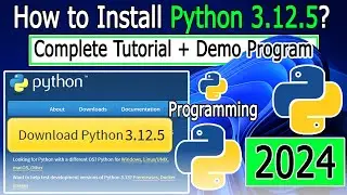 How to Install Python 3.12.5 on Windows 10/11 | 2024 Update | Demo Python Program