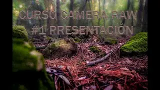 CURSO CAMERA RAW #01 PRESENTACIÓN