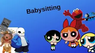 Babysitting Ft. SPG studios