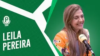 PRESIDENT LEILA PEREIRA | PALMEIRAS CAST #21
