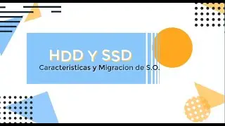 HDD y SSD Migracion de Sistema Operativo