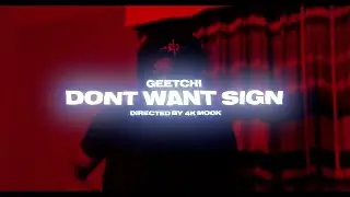 DirtyFaceGeetchi - Dont Want Sign (Dir @4kmook)