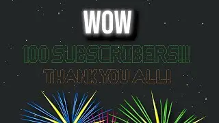 Thank You For 100 Subscribers