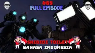 skibidi toilet 69 (full episode) indonesian 🔥