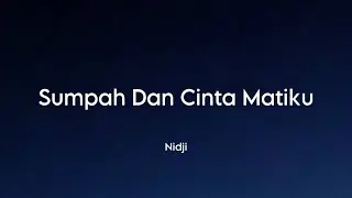 Nidji - Sumpah Dan Cinta Matiku (Lirik)