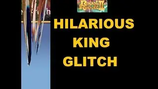 Royal Revolt 2: Hilarious King Glitch