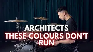 Architects - These Colours Don't Run | Drum Cover