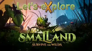 Let's eXplore Smalland: Survive the Wilds || The Best Survival Game I've Played