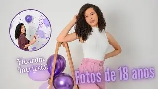 MEU ENSAIO FOTOGRÁFICO DE 18 ANOS!