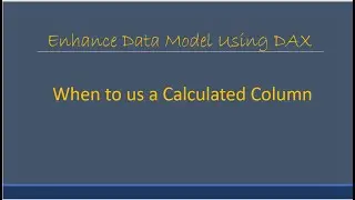 When to use a Calculated Column Power BI