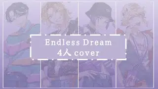 【4人】Endless Dream (Paradox Live Visty) Cover ˖ ݁✧˖ 歌い手