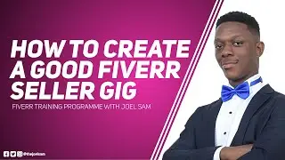 HOW TO CREATE A GOOD FIVERR SELLER GIG