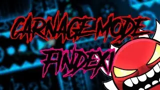 CARNAGE MODE COMPLETE - Geometry Dash 