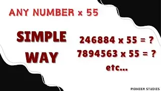 ANY NUMBER  x 55 | EASY TRICK | Math Series | PIONEER STUDIES | #ssc #psc #exam