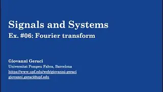 Signals & Systems: Ex. #06 Fourier transform