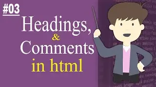 How to Use Comments & Headings | Beginners Tutorials HTML #03