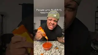 People Who ALWAYS Need Hot Sauce 🤣  