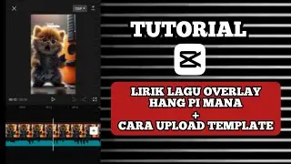 TUTORIAL EDIT LIRIK OVERLAY DI CAPCUT || HANG PI MANA